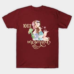 100% mermaid T-Shirt